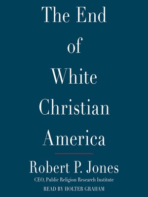 cover image of The End of White Christian America